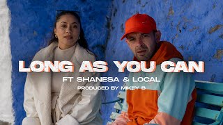 Mikey B ft shanesa \u0026 Local - Long As You Can