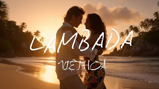 LAMBADA (VIỆT HOÁ) | Nhạc Việt Lệch Đường Ray