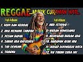 MUSIK REGGAE FULL ALBUM TER BARU! ||  REGGAE FULL ALBUM || LAGU REGGAE FULL ALBUM