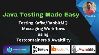 Java Testing Made Easy: Testing Kafka, RabbitMQ Messaging Workflows using Testcontainers