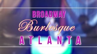 Introducing Broadway Burlesque Atlanta | Promo Video