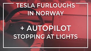 Tesla Furloughs in Norway, Stop Light \u0026 Stop Sign Autopilot, Jobs Report