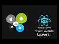 React Native Tutorials Lesson # 14  Touch events-part-1