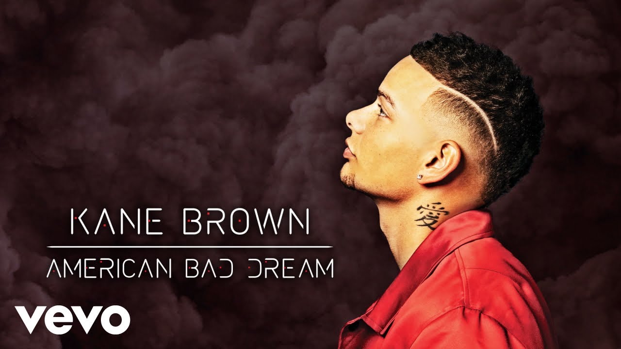 Kane Brown - American Bad Dream Kane Brown - American Bad Dream