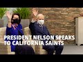 President Nelson Speaks to Latter-day Saints in California