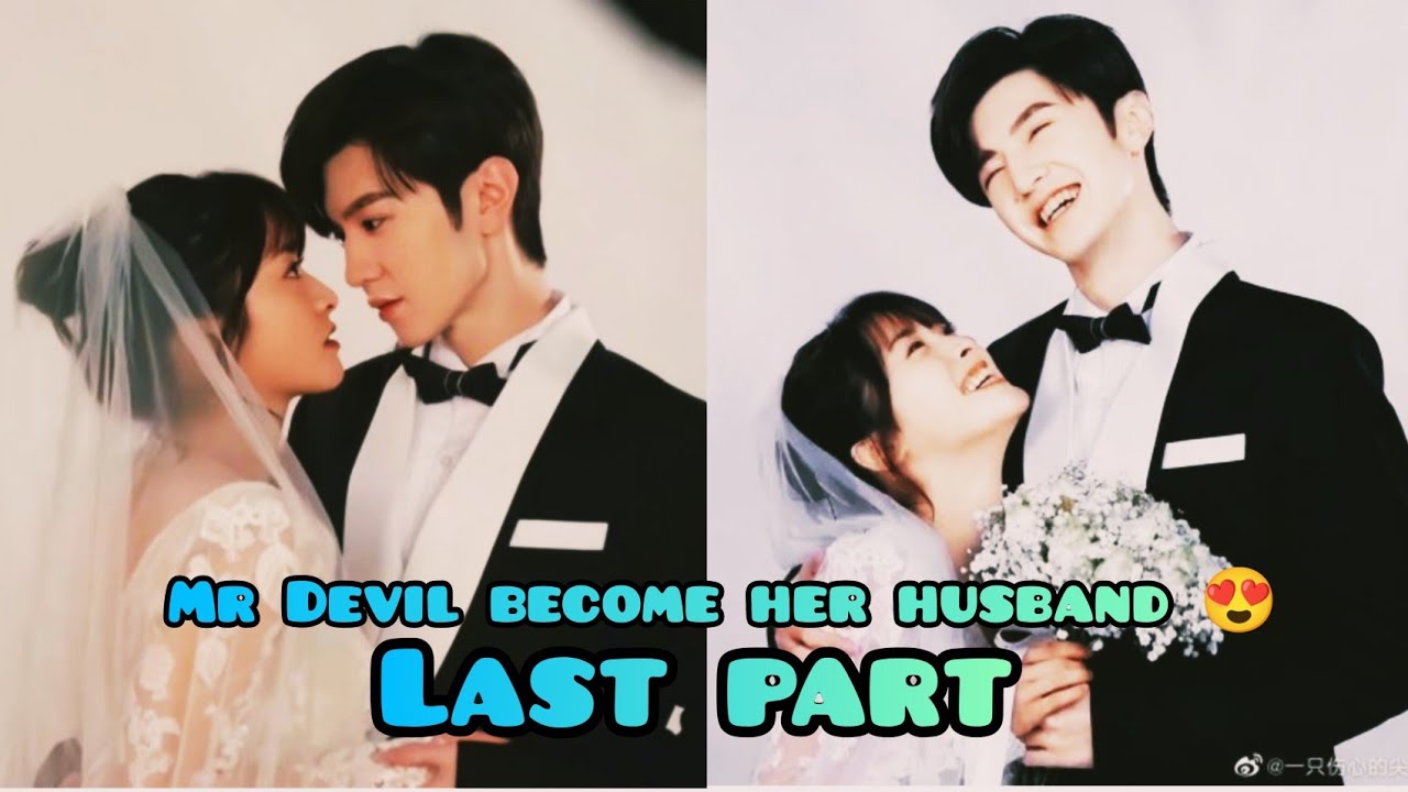Mr Devil ёяши Become A Perfect Boyfriend For Her ёяшн Mr Bad Part 24
