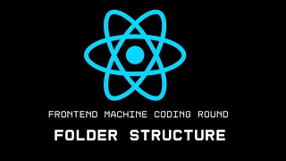 Folder Structure - FrontEnd Machine Coding Round🔥🔥🔥|| React JS || Hemanth Raju