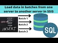 34 Load data in batches from one server to another server in SSIS