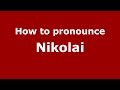 How to pronounce Nikolai (Brazilian Portuguese/Brazil)  - PronounceNames.com