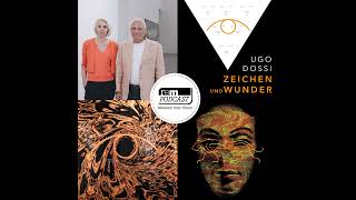 Ugo Dossi - Zeichen und Wunder | rem-Podcast | Reiss-Engelhorn-Museen Mannheim