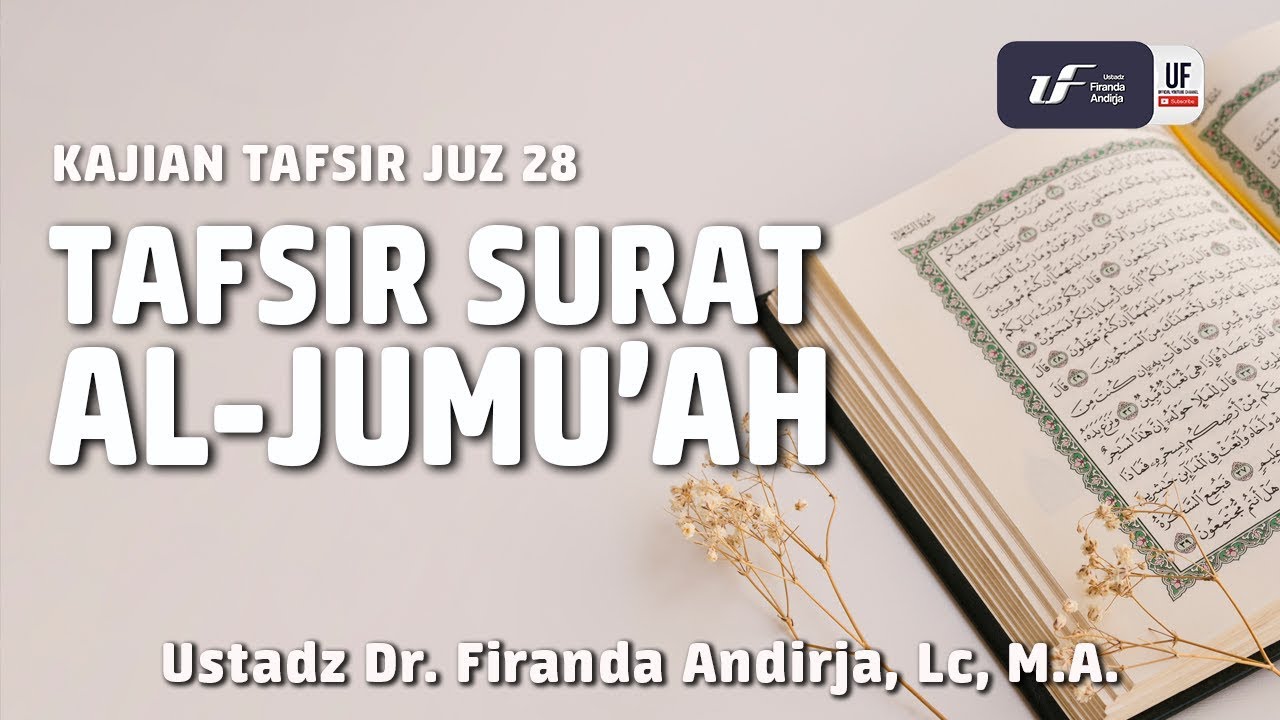 Tafsir Juz 28: Surat Al Jumu'ah - Ustadz Dr. Firanda Andirja, M.A ...