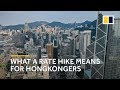 What does an interest rate hike mean for Hong Kong homeowners?