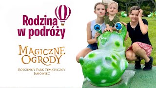 Rodzina w podróży - Magiczne Ogrody, Rodzinny Park Tematyczny Janowiec