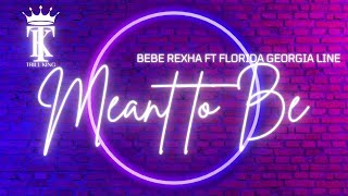 Bebe Rexha ft Florida Georgia Line - Meant to Be with Lyrics
