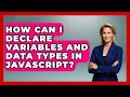 How Can I Declare Variables and Data Types in JavaScript? | JavaScript Toolkit News