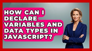 How Can I Declare Variables and Data Types in JavaScript? | JavaScript Toolkit News