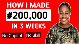 How To Make Money Online With No Capital In 2022 | How I Made 200,000 Naira In Just 3 Weeks