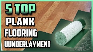 Best Underlayment For Vinyl Plank Flooring