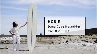 1ミニッツ・インプレッション by Blue. ／HOBIE Dana Cove Noserider 9’6″