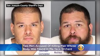 Two Men Accused Of Killing Man Whose Body Was Found In Manteca Orchard
