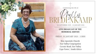 LIVE BROADCAST - MEMORIAL SERVICE OF PHYLLIS BREDENKAMP - FRIDAY, 16 JANUARY 2026 @ 11H00