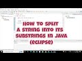 how to split a string in java eclipse ide | split a string into its substrings in java eclipse ide