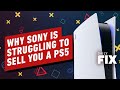 Why Sony Is Struggling To Sell You a PS5 - IGN Daily Fix