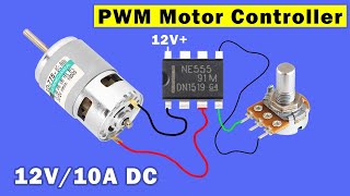 Make a 12V DC motor speed controller using NE555 IC, PWM controller