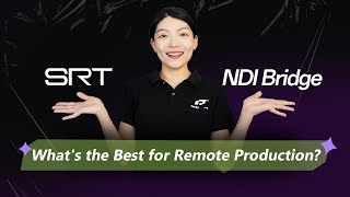 SRT vs. NDI Bridge: What's the Best for Remote Production?