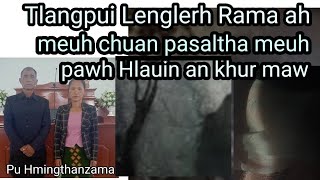 Tlangpui Lenglerh Rama thiltawn Patling Hlauin a tlan chhia Pu Hmingthanzama part 2