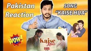 Kabir Singh : Kaise Hua Song-Pakistan Reaction | Shahid K, Kiara A, Sandeep V | Vishal Mishra,