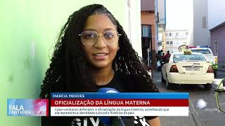 Cabo-verdianos defendem a oficialização da língua materna | Fala Cabo Verde