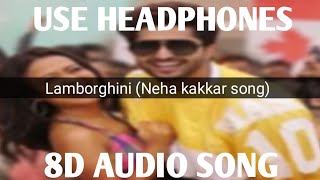 Lamborghini (8d audio) | jai mummy di | Neha Kakkar | Jassie | Audio |(8d mix audio)...