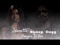 Snoop Dogg - Jeanette - Porque Te Vas - Remix