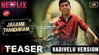 Jagame Thandhiram | Teaser VADIVELU VERSION  | Dhanush, Aishwarya Lekshmi | Karthik Subbaraj