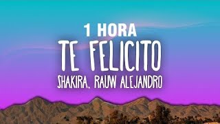 [1 HORA] Shakira, Rauw Alejandro - Te Felicito (Letra/Lyrics)