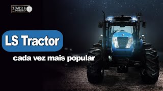 LS Tractor cada vez mais popular entre produtores de todo o Brasil e será assim agora em 2025