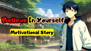 Believe in Yourself | Young Man Success Story in Life | Moral Story |#motivation #inspiration #story