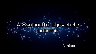 A Szabadító eljövetele: örömhír 1. rész - Dr. Vankó Zsuzsanna