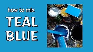 How to mix TEAL BLUE • Paint Mixing