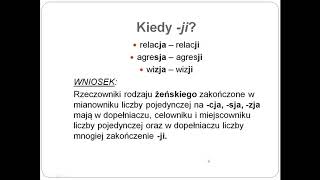 32. Kiedy -ji, -ii, a kiedy -i, czyli pisownia zakończeń rzeczowników