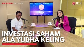 Investasi Saham ala Yudha Keling | FINCAST IDX CHANNEL