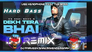 Dekh Tera Bhai Hard Bass Remix KD Desi Rock | New Haryanvi Songs Haryanavi 2022 | Kd New Song