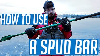 How to use a SPUD BAR for Ice Fishing Safety