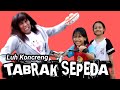 LUH KONCRENG TABRAK SEPEDA - tut bradut