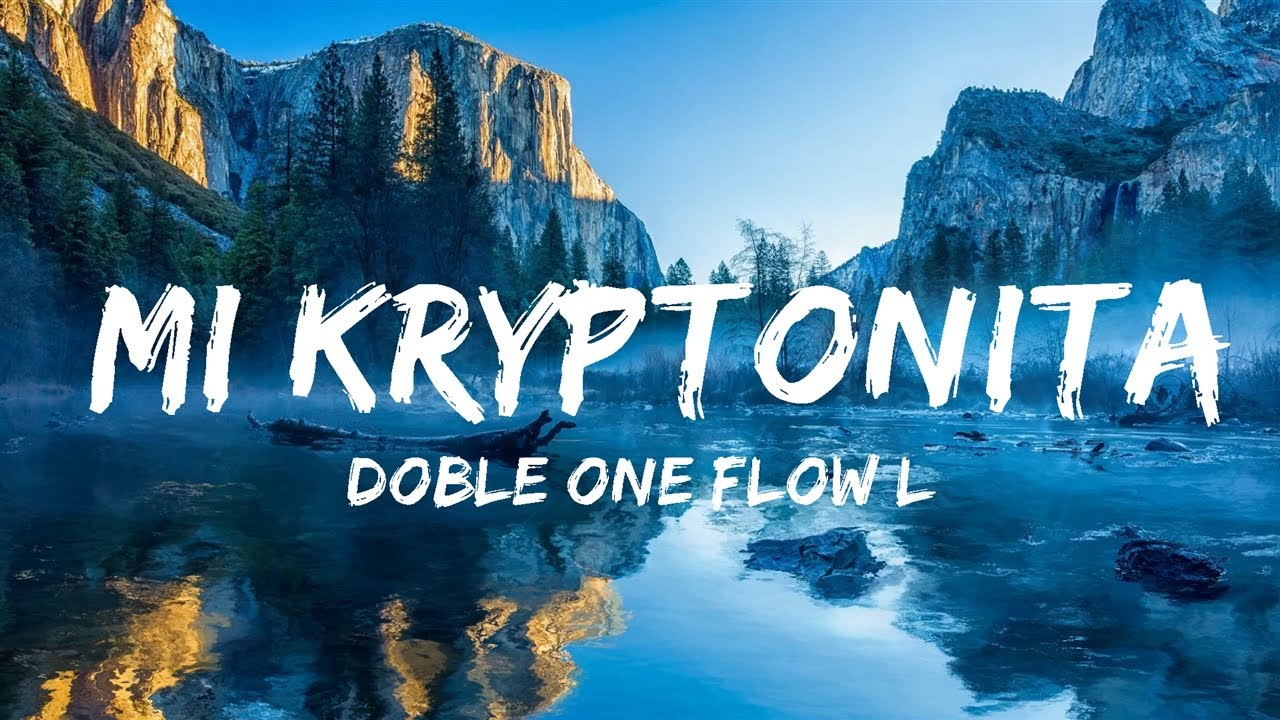 【30 Mins】 Doble ONE Flow Letal - Mi Kryptonita (Letra/Lyrics) | Best ...