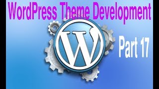 Wordpress Theme Development Tutorial Step by Step Video – Part 17 - Wordpress Bangla Tutorial