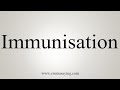 How To Say Immunisation