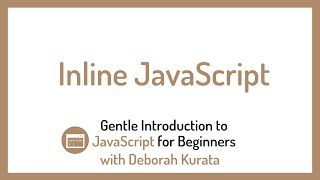 Inline JavaScript (Clip 5): Gentle Introduction to JavaScript