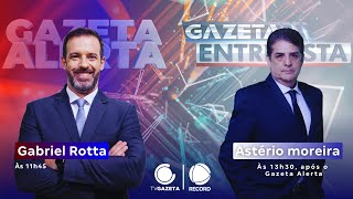 AO VIVO:  Gazeta Alerta às 11h45 e Gazeta Entrevista às 13h30 | 03/01/2025 | Afiliada RECORD